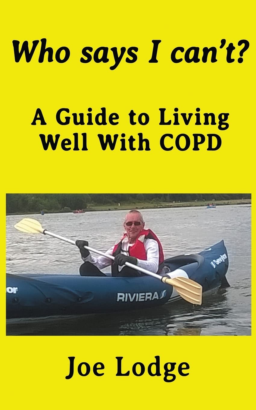 Who Says I Can't?: A Guide to Living Well with COPD