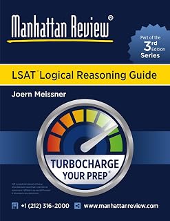 Manhattan Review LSAT Logical Reasoning Guide [3rd Edition]: Turbocharge Your Prep (Manhattan Review Turbocharge Your LSAT [3rd Edition])