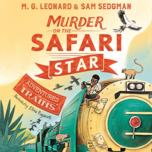 Murder on the Safari Star by M. G. Leonard, Sam Sedgman episode artwork