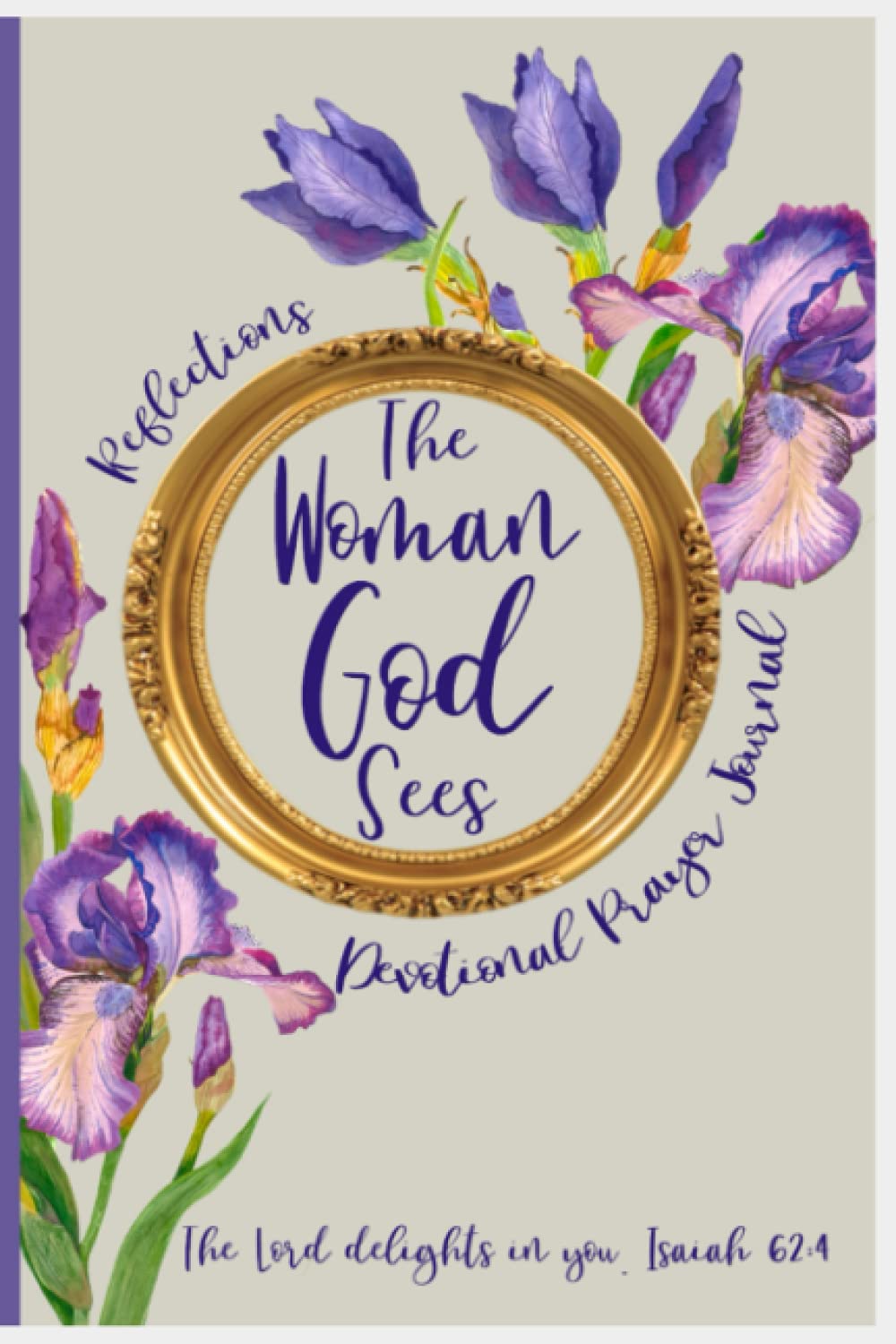 Reflections: The Woman God Sees: Inspirational Journal or Notebook with lined pages Size 6x9