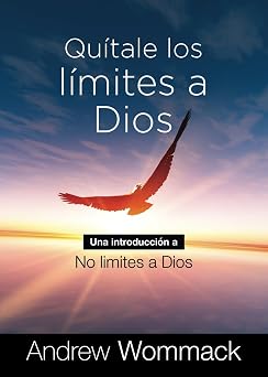 Quitale los Limites a Dios Una Introduccion a No Limites a Dios Spanish Edition