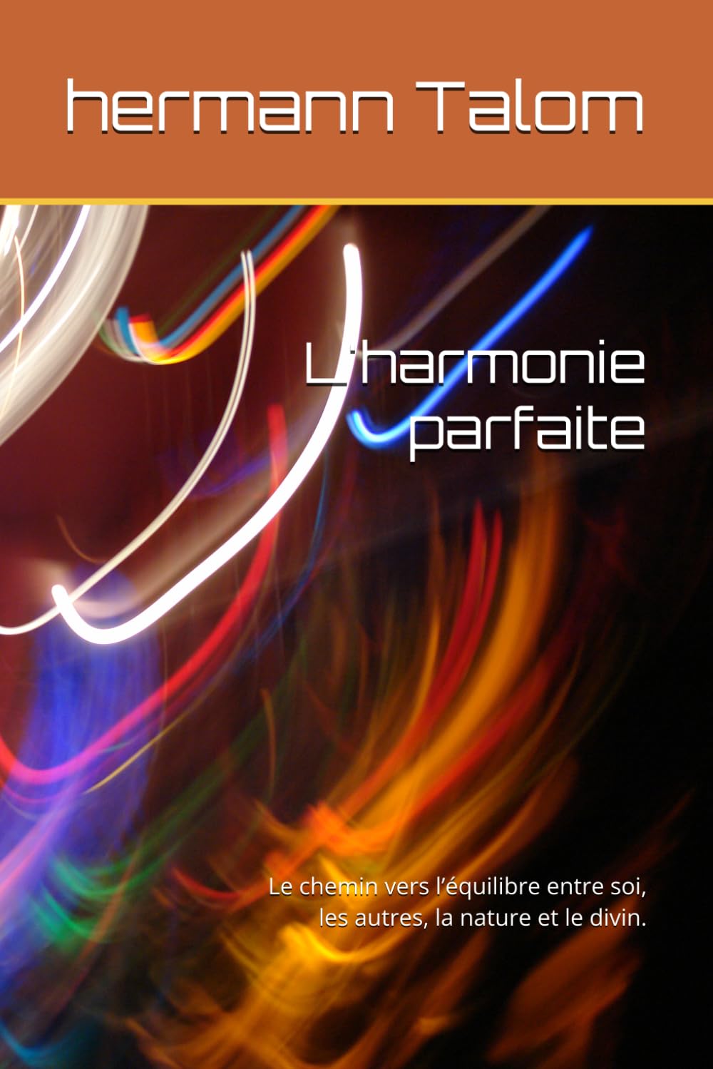 L'harmonie parfaite: Le chemin vers l’équilibre entre soi, les autres, la nature et le divin.