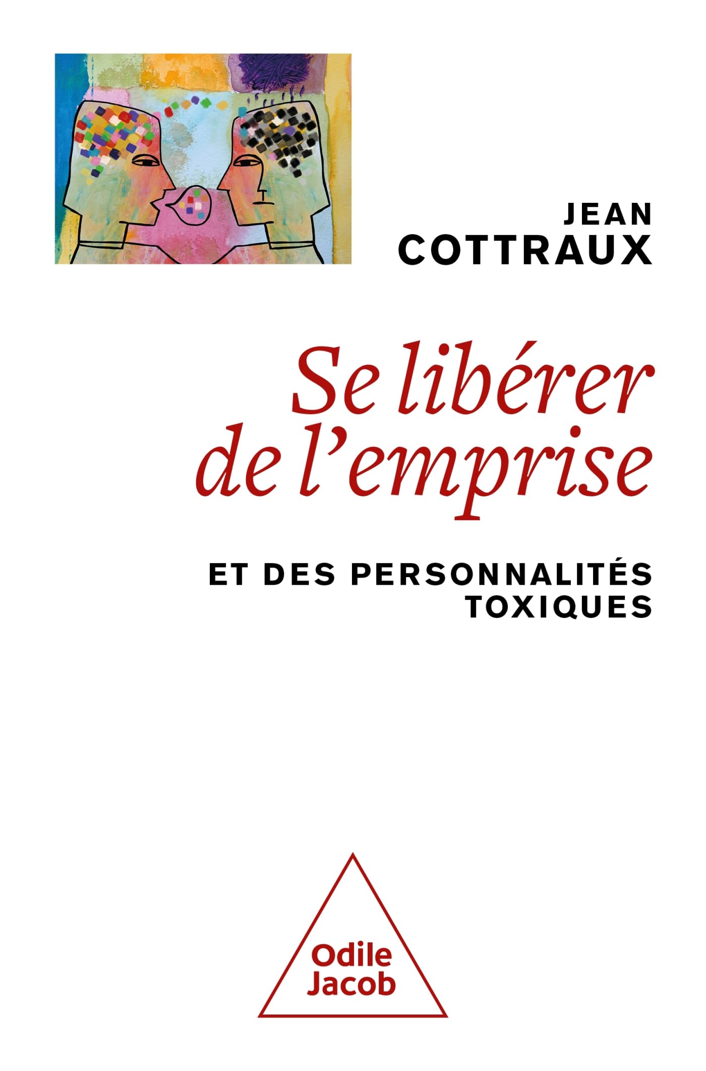 Se libérer de l'emprise: Et des personnalités toxiques