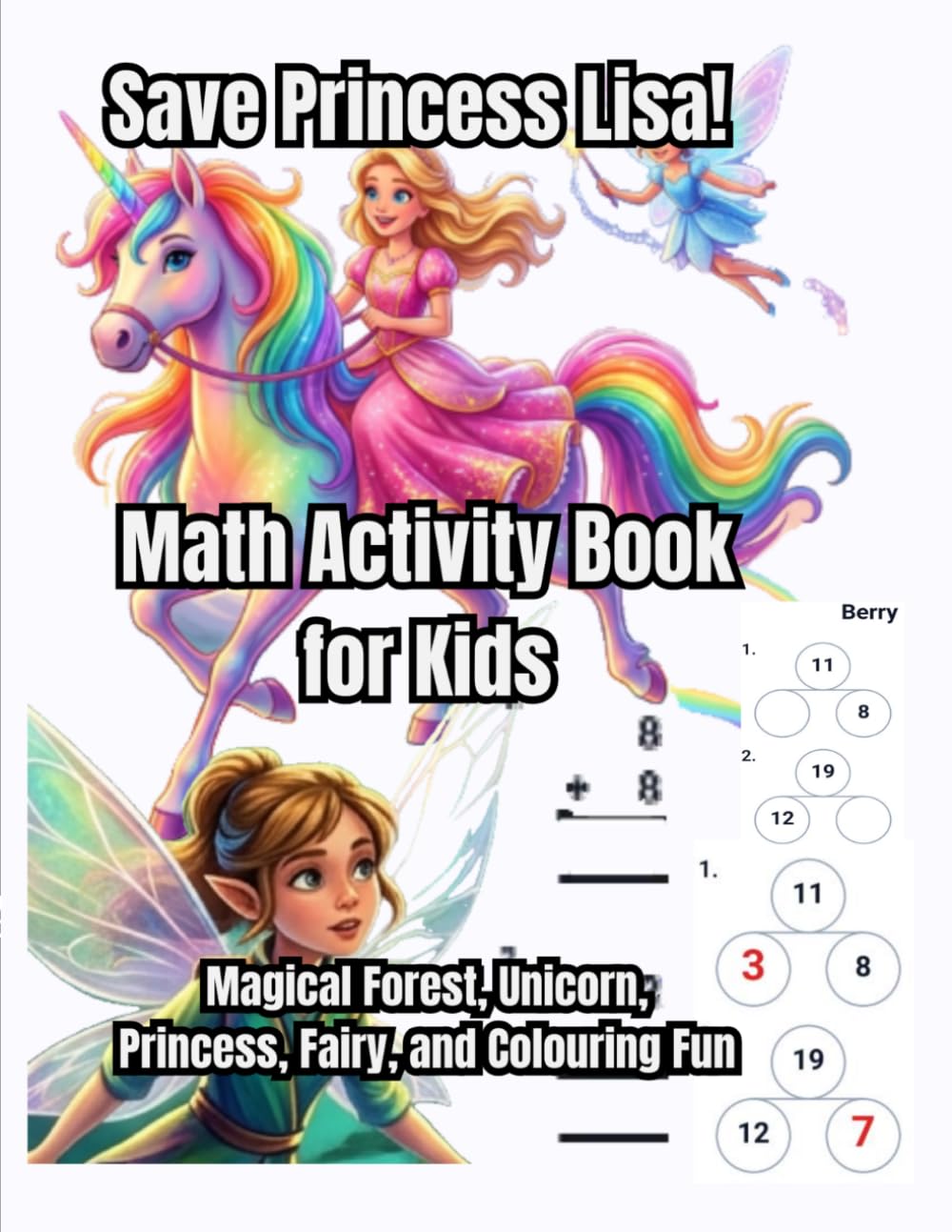 Save Princess Lisa! Math Activity Book for Kids: Magical Forest, Unicorn, Princess, Fairy and Coloring Fun