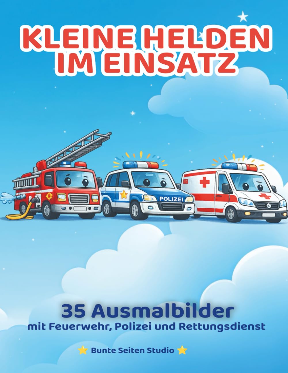 Kleine Helden im Einsatz: 35 freundliche Ausmalbilder mit Feuerwehr, Polizei und Rettungsdienst