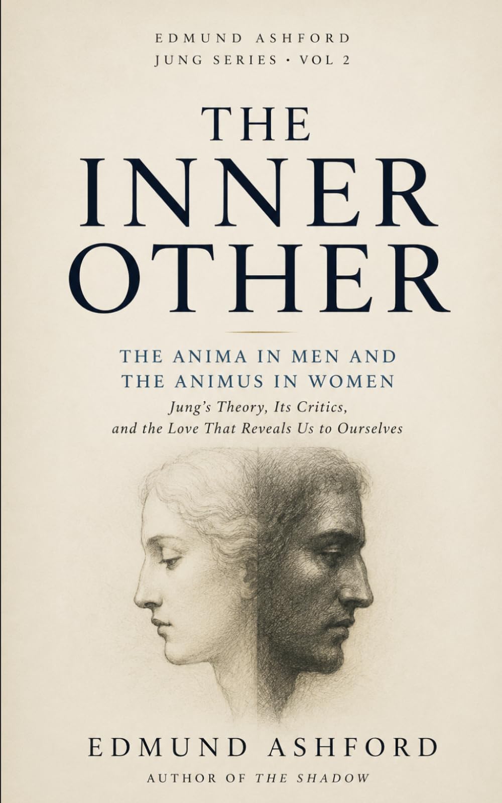 The Inner Other: A Reader's Guide to Jung's Anima and Animus and What They Reveal About Love, Solitude, and the Person You Are Still Becoming