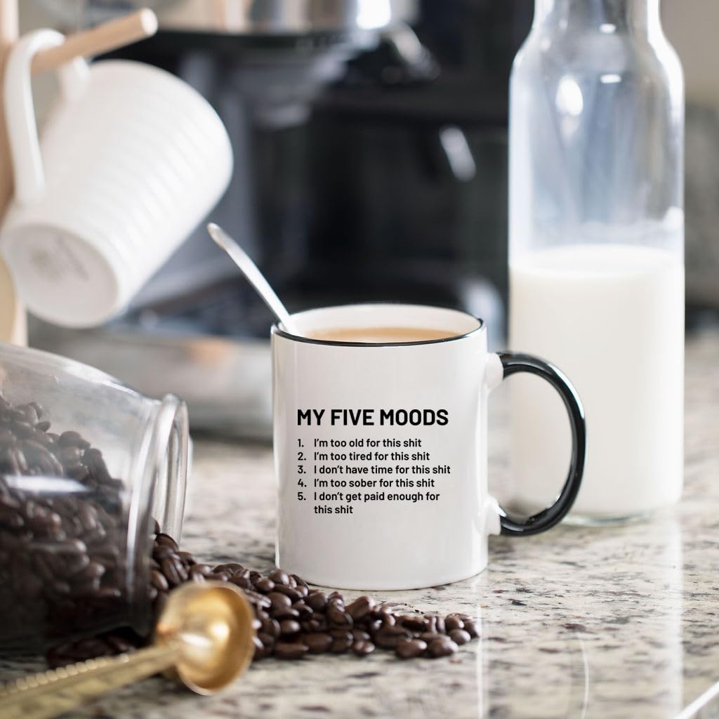 "My Five Moods" Funny Novelty Coffee Mug - 11 Oz Sarcastic Gift For Coworkers, Husband, Wife, Friends