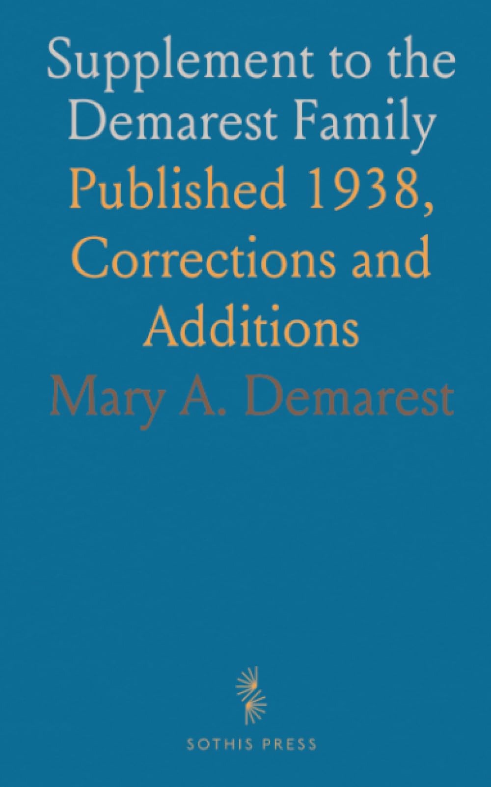 Supplement to the Demarest Family: Published 1938, Corrections and Additions