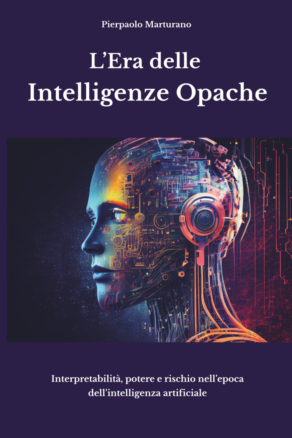 L’Era delle Intelligenze Opache: Interpretabilità, potere e rischio nell’epoca dell’intelligenza artificiale