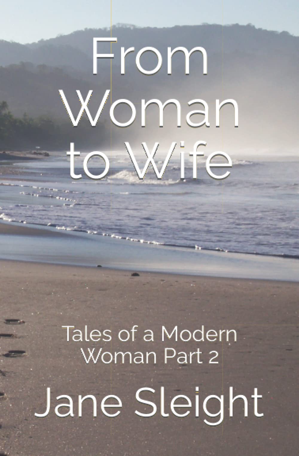 From Woman to Wife: Tales of a Modern Woman: Volume 2