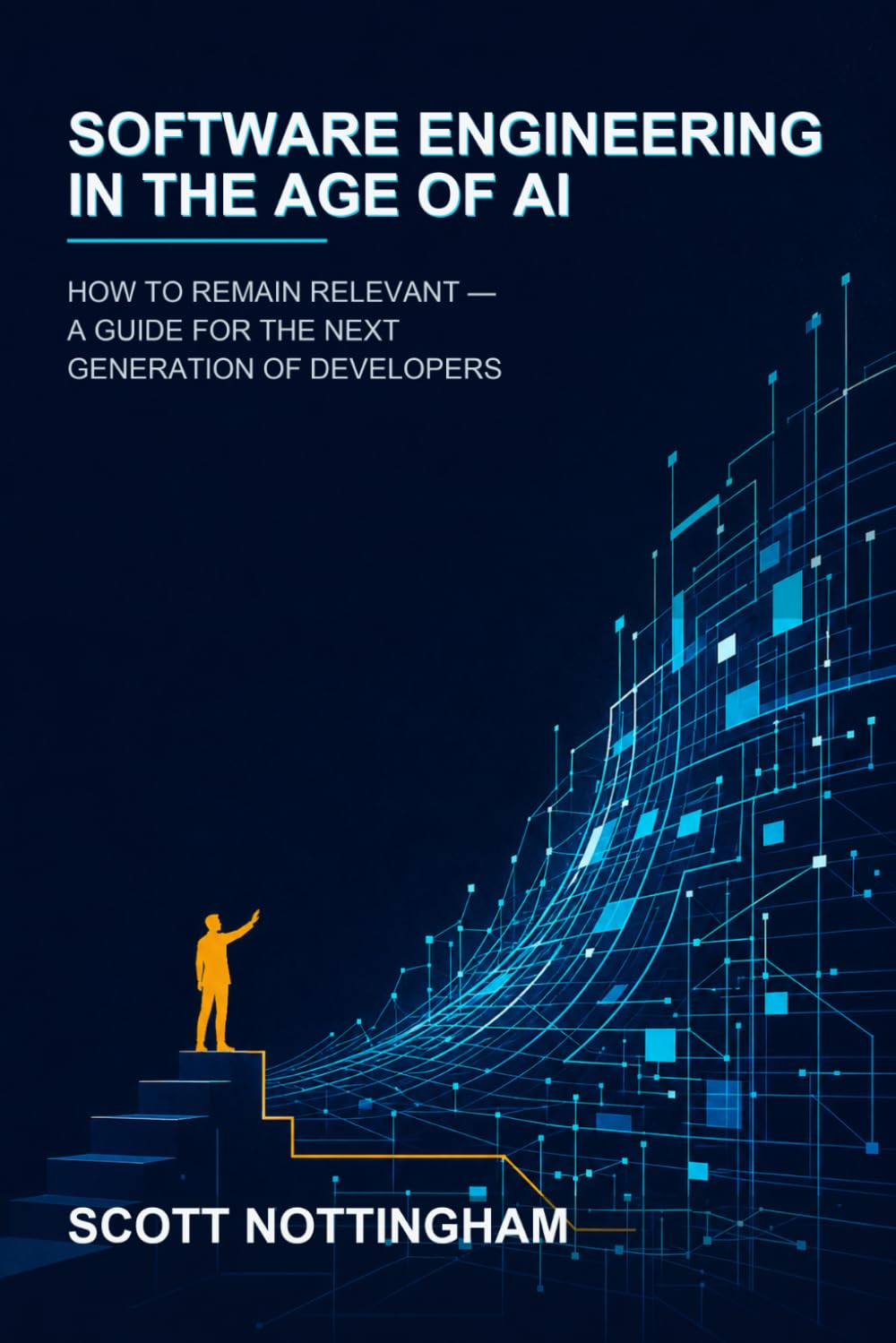 Software Engineering in the Age of AI: How to Remain Relevant — A Guide for the Next Generation of Developers