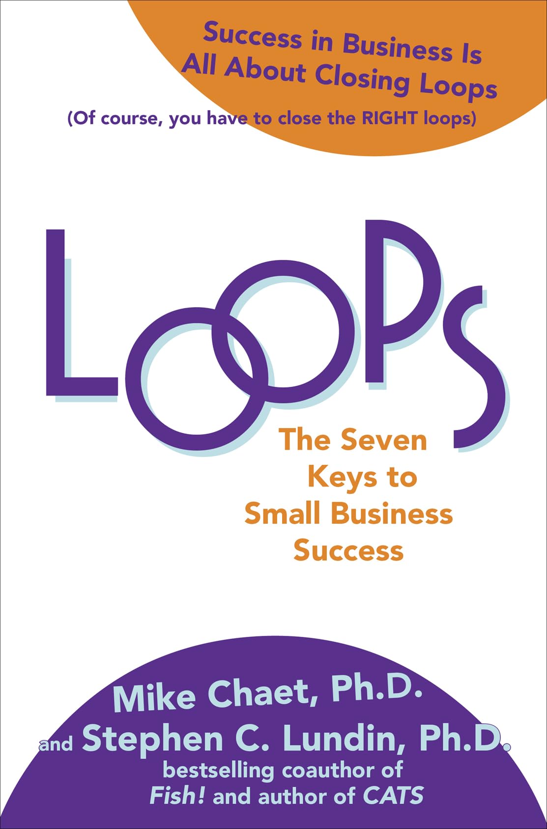 Loops: The Seven Keys to Small Business Success (BUSINESS BOOKS)