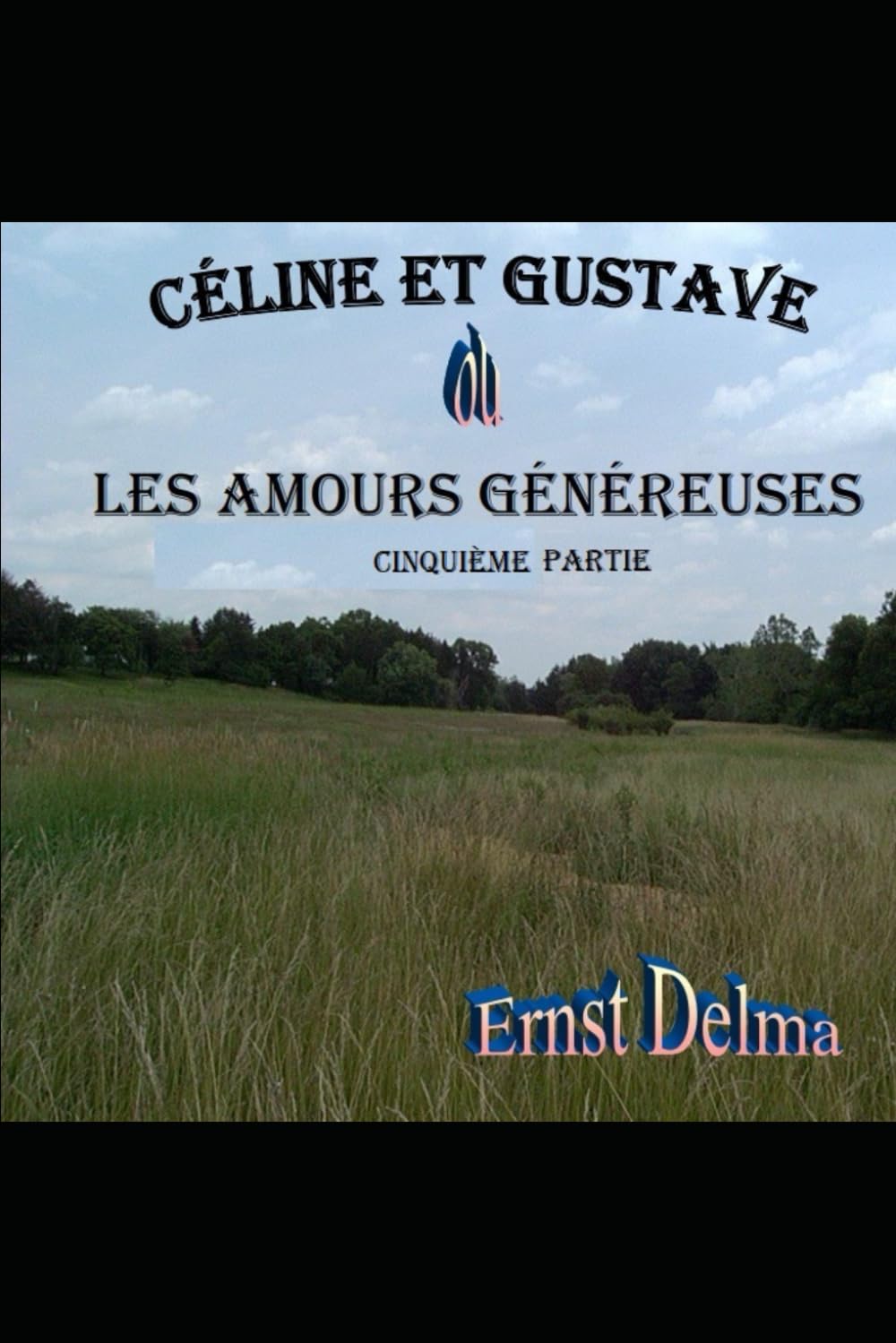 Céline et Gustave ou Les Amours Généreuses 5ième Partie: 5