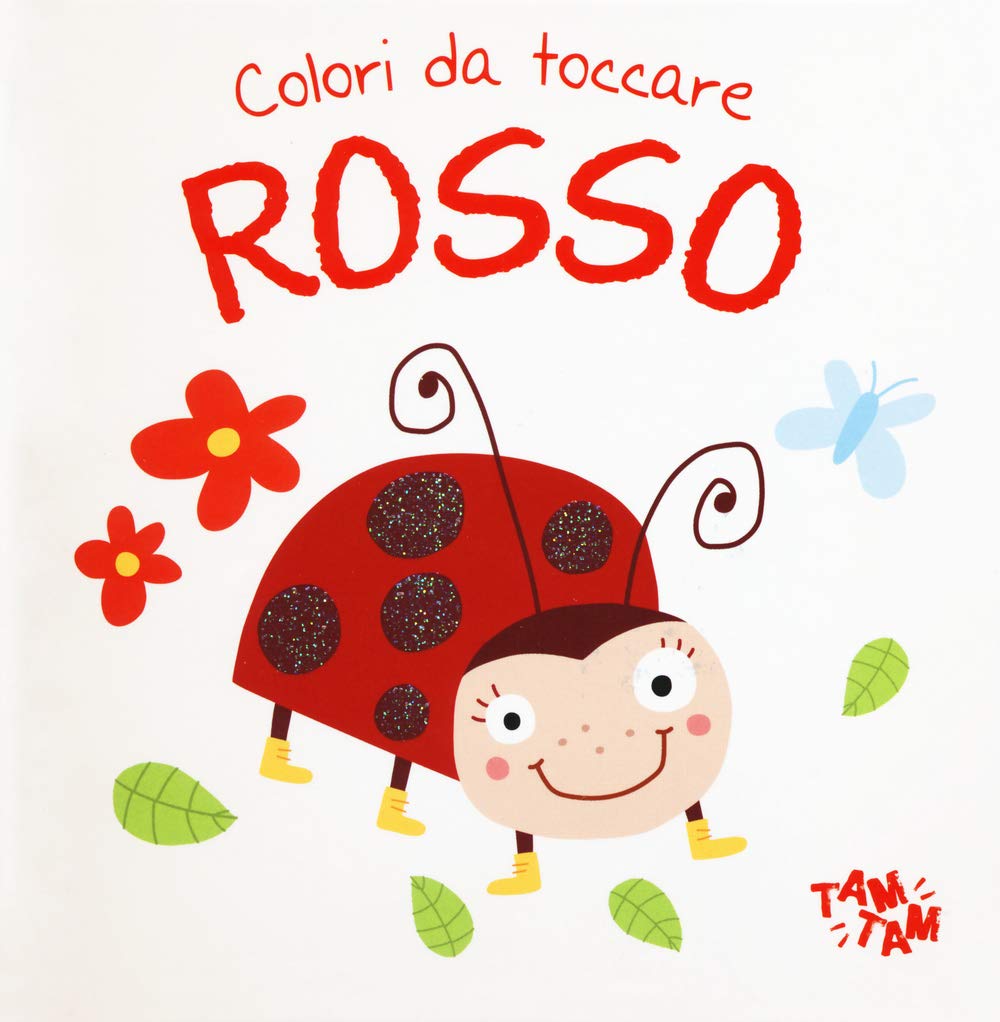 Rosso. Colori da toccare. Ediz. illustrata
