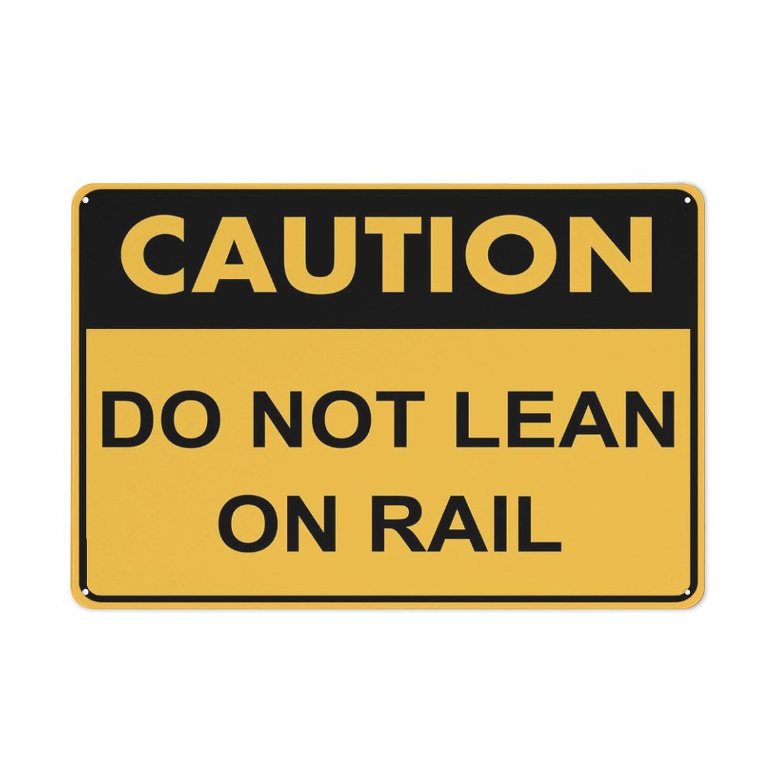 Caution Do Not Lean On Rail Sign 12X8 Inches Metal Aluminum Signs, Weather Resistant, Weatherproof, Indoor Or Outdoor