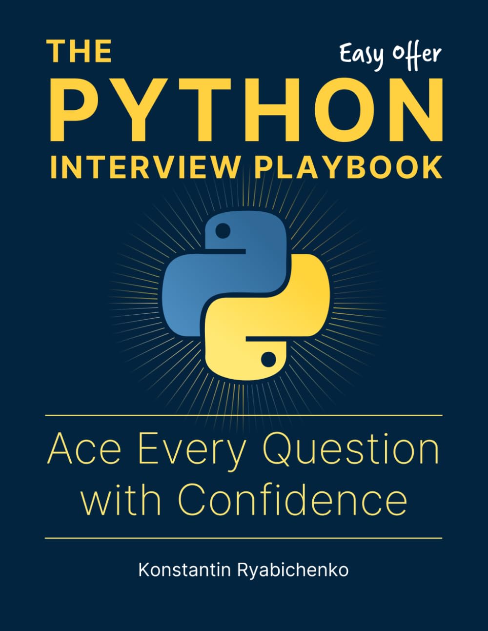 The Python Interview Playbook: Ace Every Question with Confidence (Easy Offer)