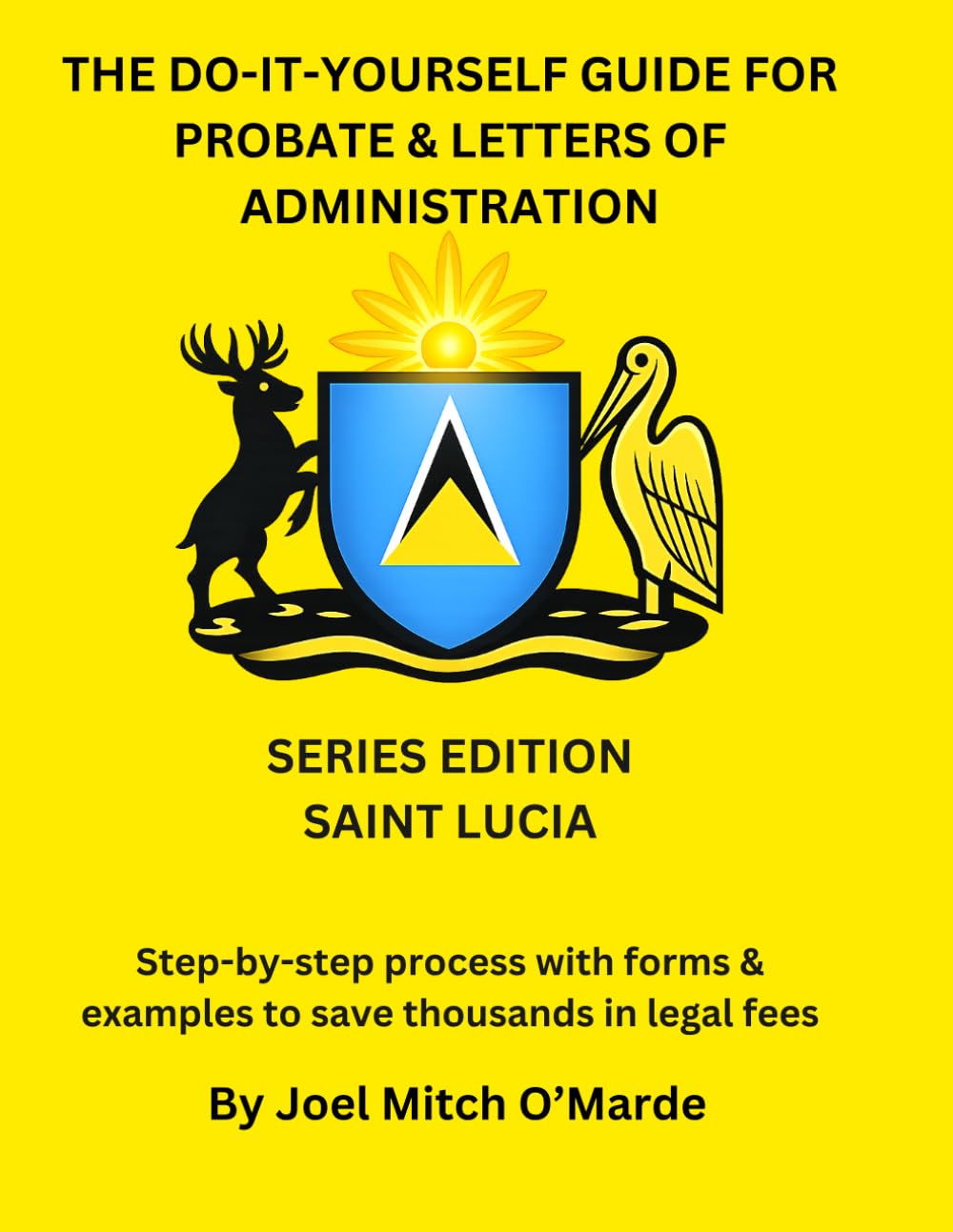 THE DO-IT-YOURSELF GUIDE FOR PROBATE AND LETTERS OF ADMINISTRATION OF ESTATES — ANTIGUA AND BARBUDA EDITION: Step-by-step process with forms & ... fees (Probate Guide Series — Master Edition)