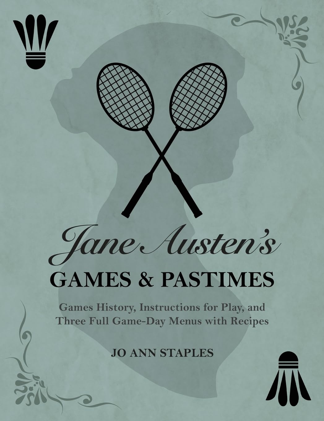 Jane Austen's Games and Pastimes - Games History, Instructions for Play, and Three Full Game-Day Menus with Recipes