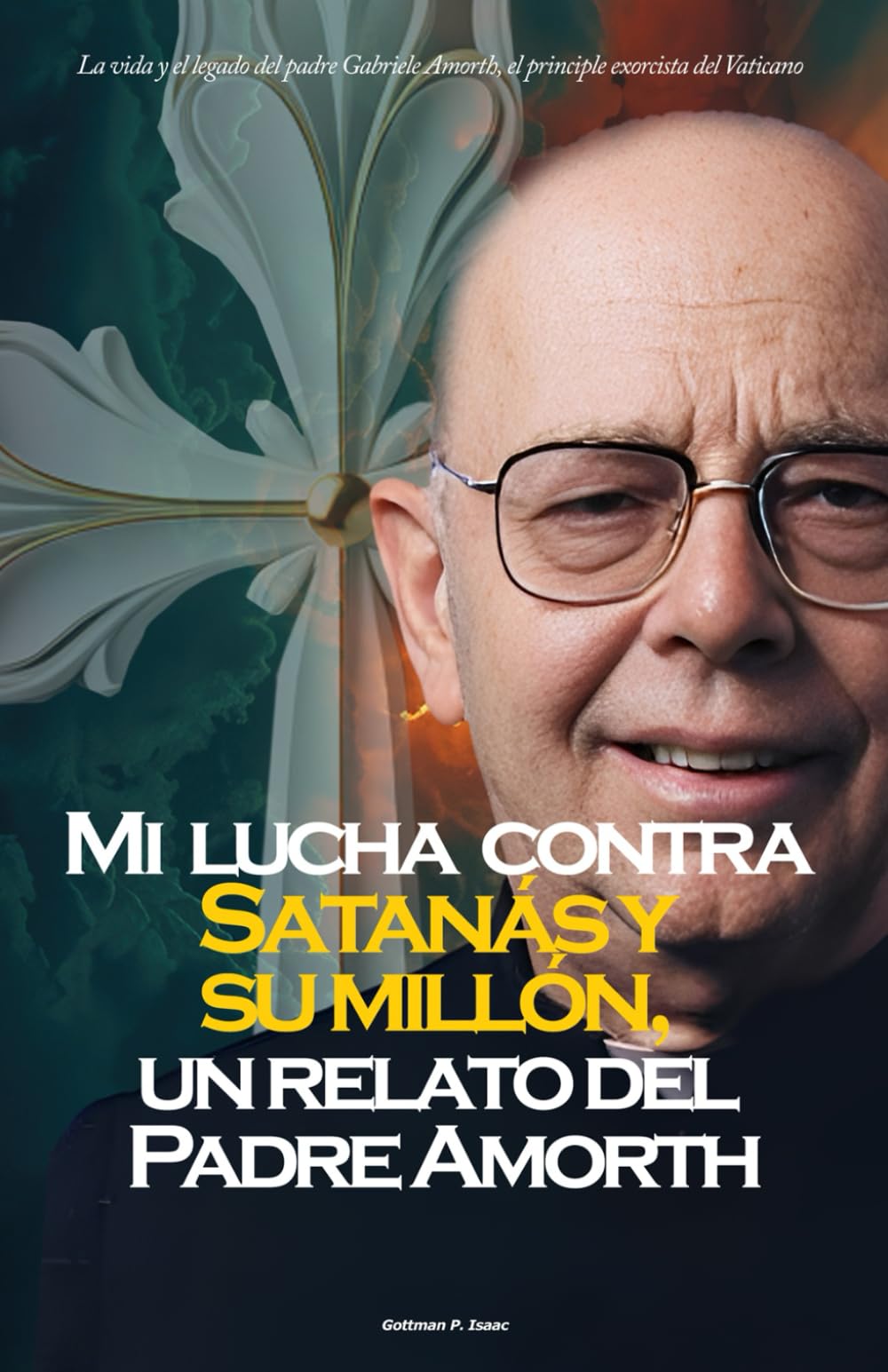 Mi lucha contra Satanás y su millón, un relato del Padre Amorth