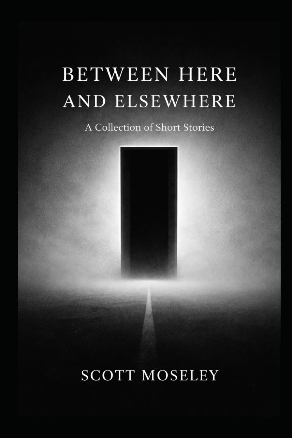 Between Here and Elsewhere: A Collection of Short Stories