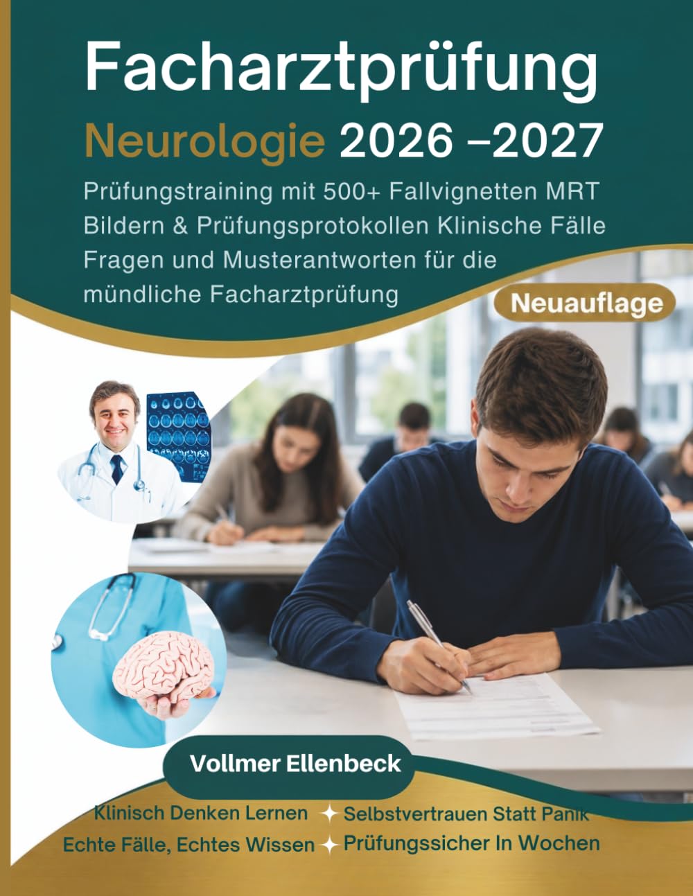 Facharztprüfung Neurologie 2026 –2027: Prüfungstraining mit 500+ Fallvignetten MRT Bildern & Prüfungsprotokollen Klinische Fälle Fragen und Musterantworten für die mündliche Facharztprüfung
