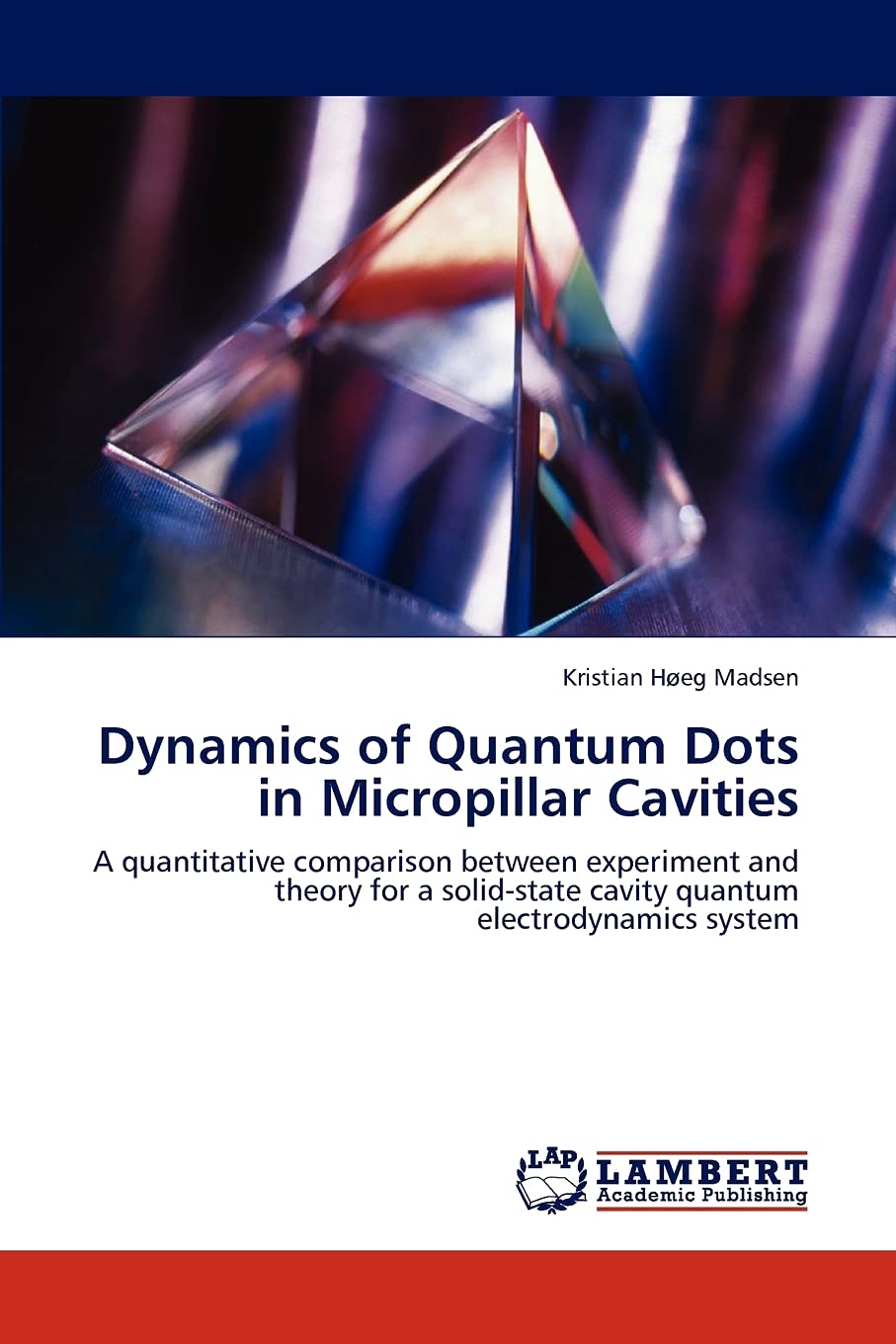 Dynamics of Quantum Dots in Micropillar Cavities: A quantitative comparison between experiment and theory for a solid-state cavity quantum electrodynamics system
