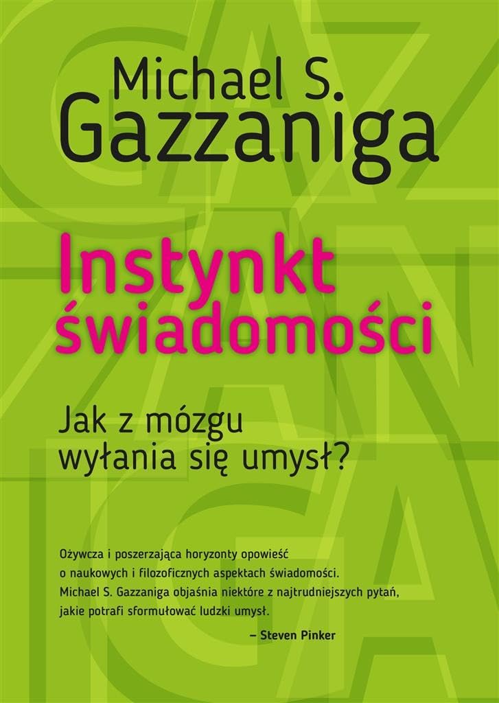 Instynkt świadomości: Jak z mózgu wyłania się umysł?