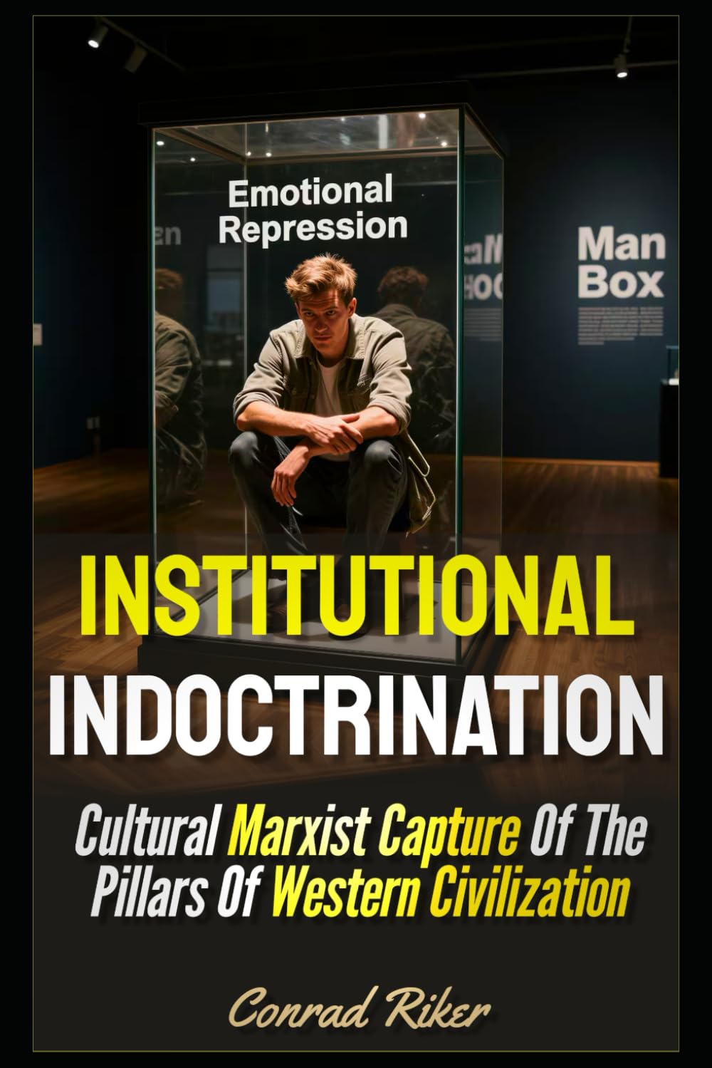 Institutional Indoctrination: Cultural Marxist Capture Of The Pillars Of Western Civilization (Redpilled Progressive (satire))