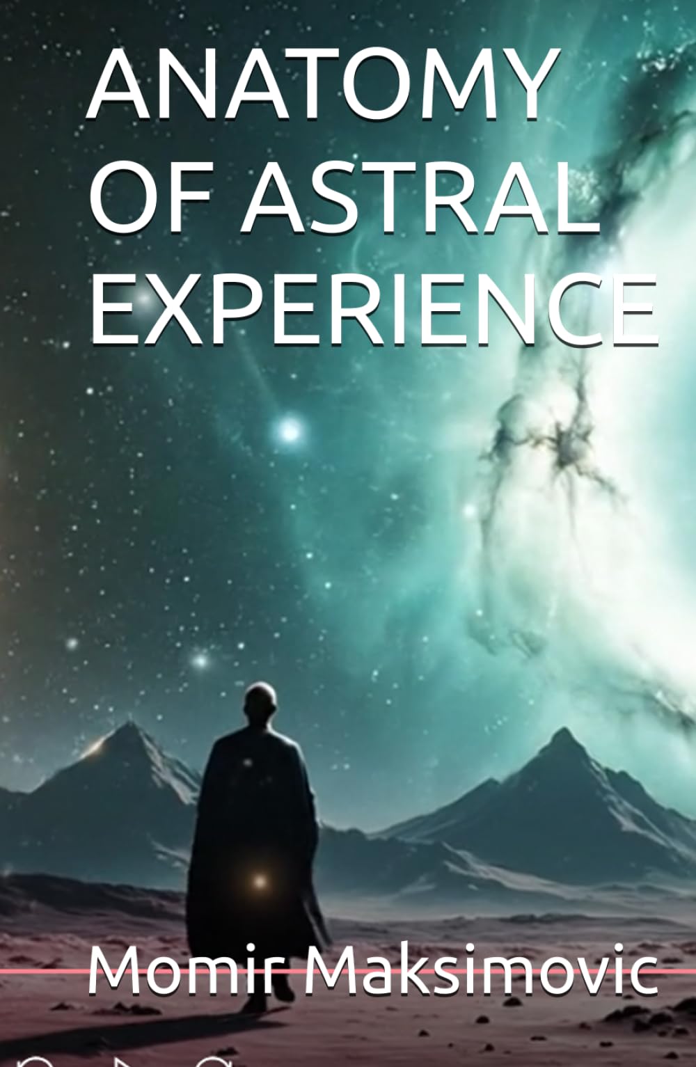 ANATOMY OF ASTRAL EXPERIENCE
