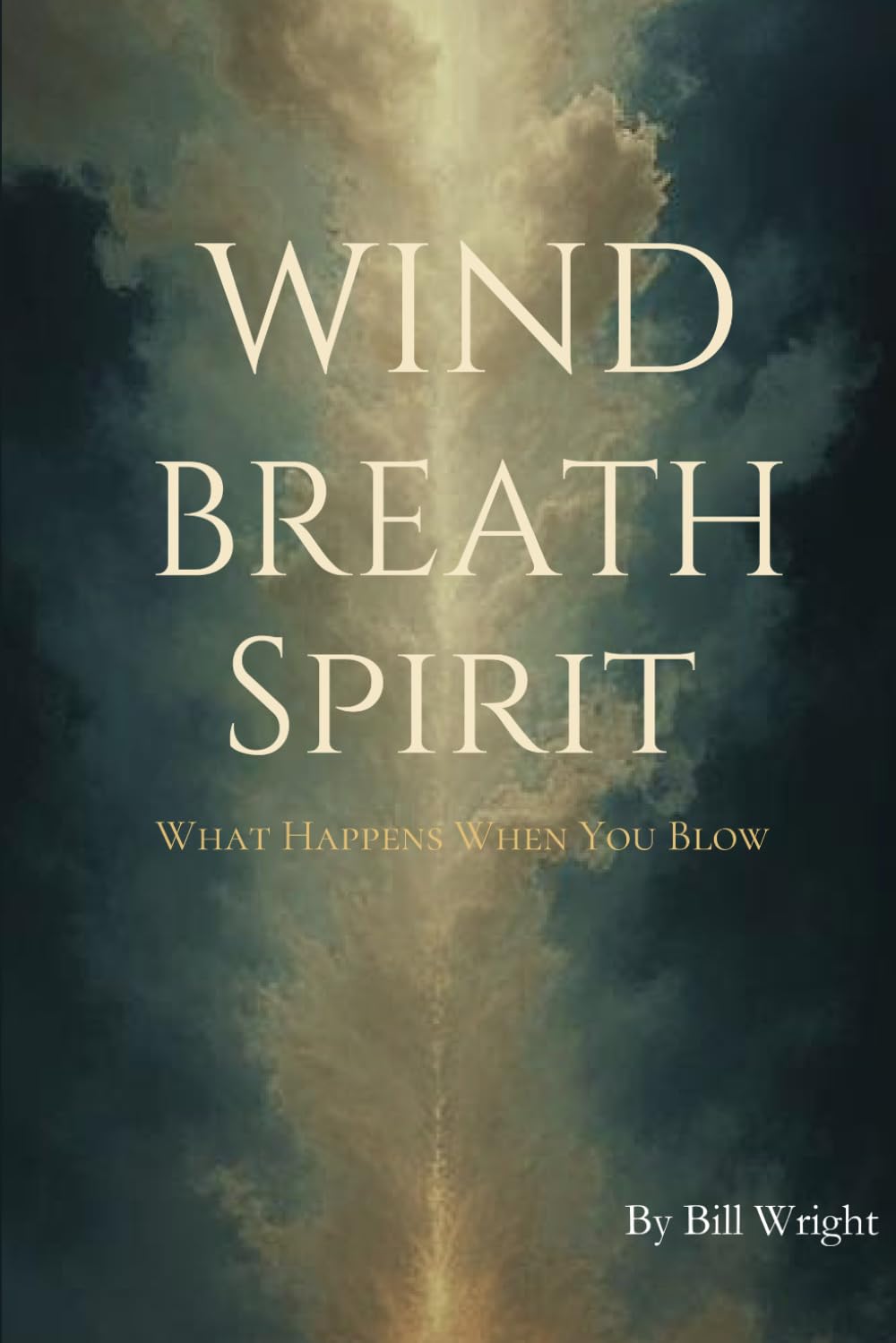 Wind, Breath, Spirit: A Trilogy