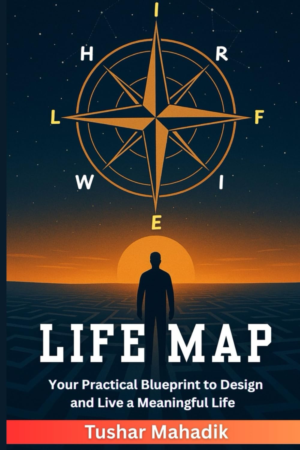 LIFE MAP: Your Practical Blueprint to Design and Live a Meaningful Life