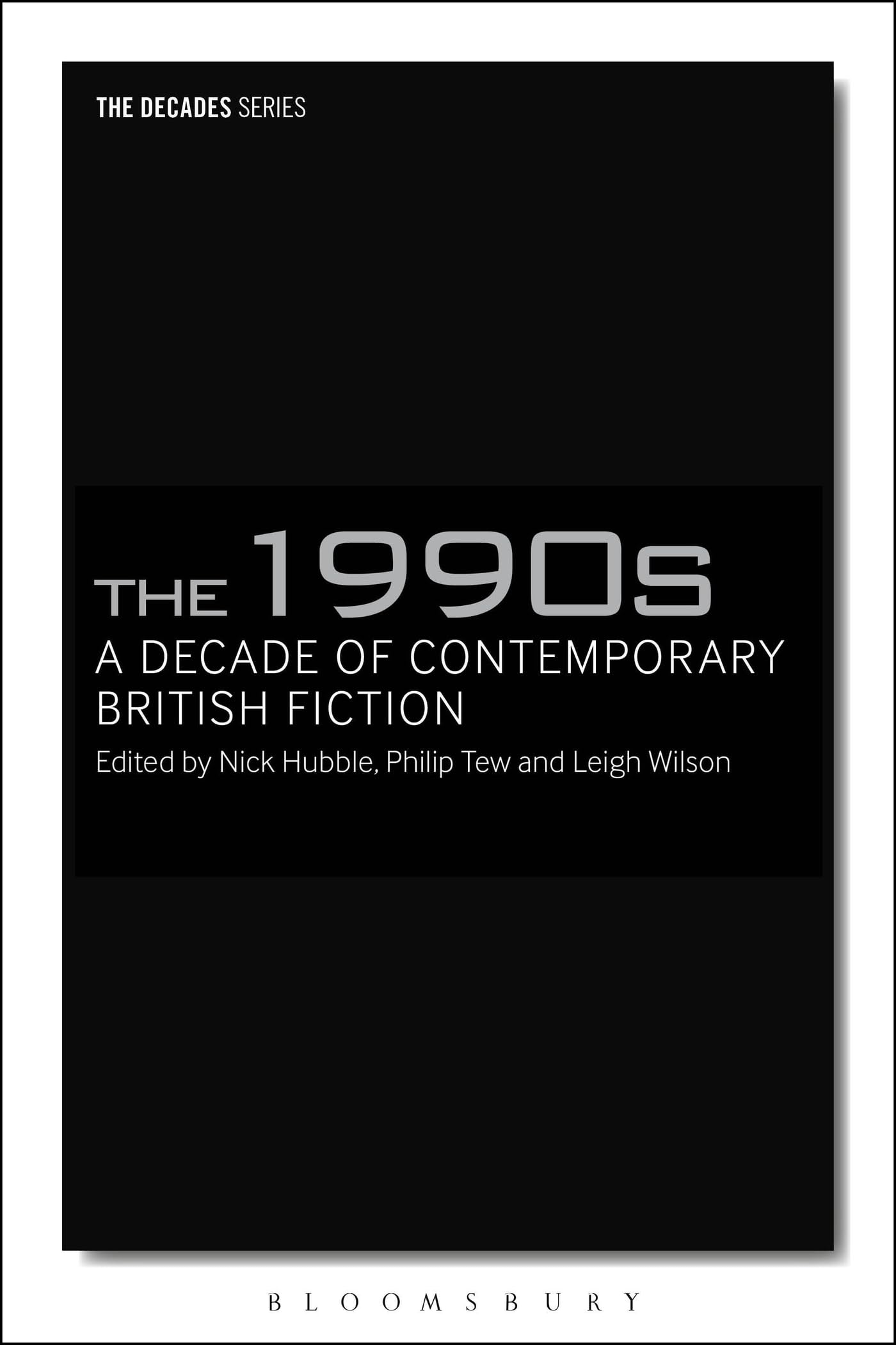 Buy The 1990s: A Decade of Contemporary British Fiction (The Decades Series) — BookShops.in