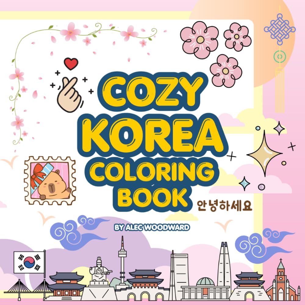 Cozy Korea Coloring Book: Relaxing Korean Aesthetic Scenes – Cafes, Street Food, and Peaceful Traditions for Stress Relief