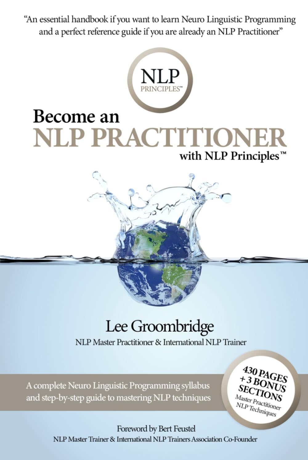 Become an NLP Practitioner with NLP Principles: The essential Neuro Linguistic Programming Practitioner Certification Handbook and Reference Book      Hardcover – August 28, 2022