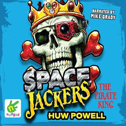 Spacejackers: The Pirate King Audiolivro Por Huw Powell capa