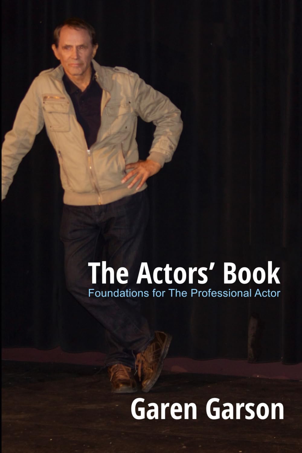 THE ACTORS' BOOK: Foundations for the Professional Actor