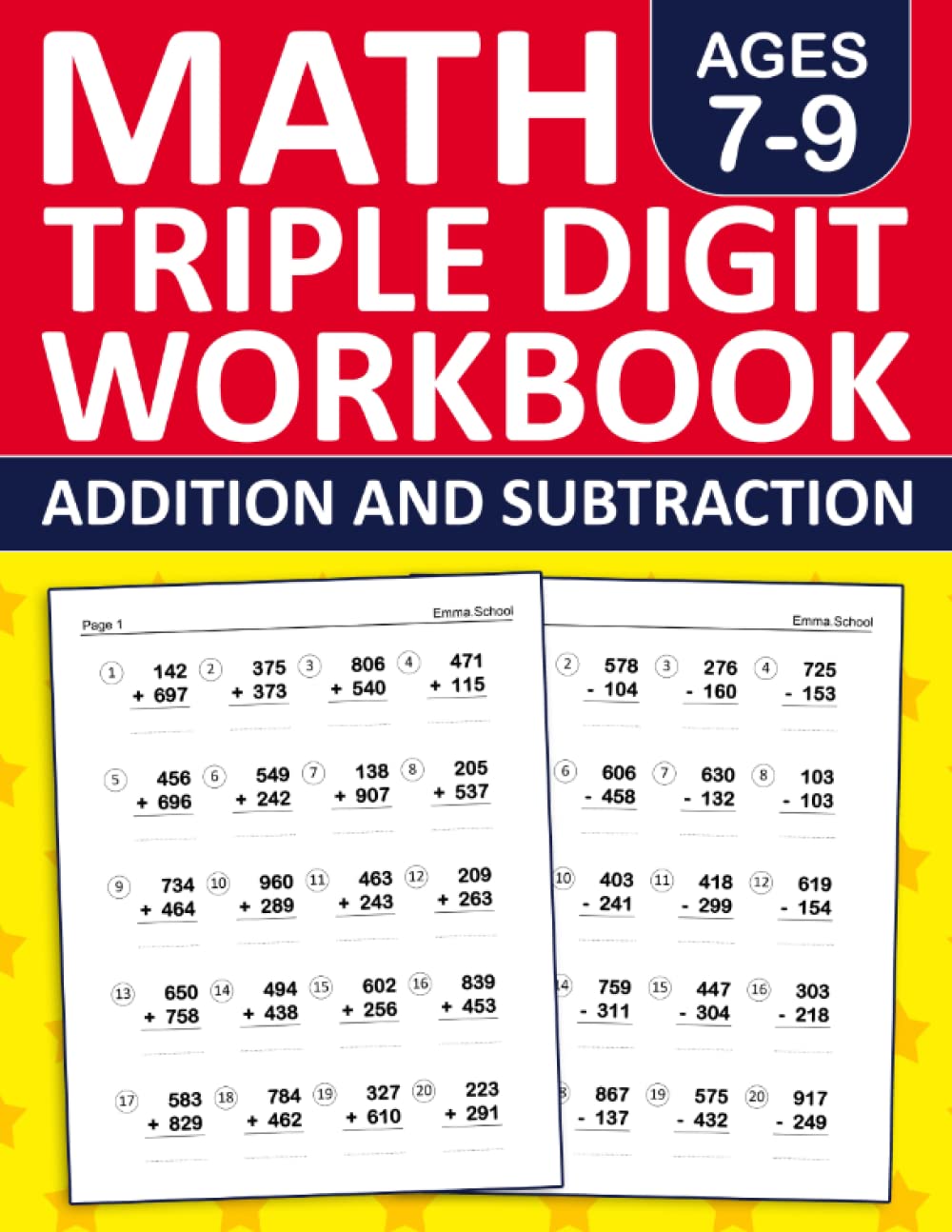 Math Triple Digit Addition and Subtraction Workbook For Kids Ages 7-9: Three Digit Addition and Subtraction Workbook For 2nd & 3rd Grade With 800 ... Exercises Book For Homeschool or Classroom