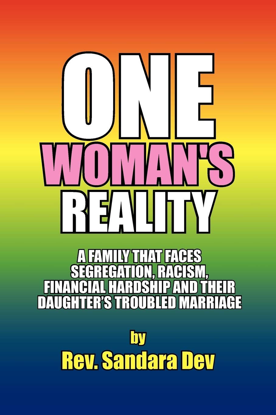 One Woman's Reality: A Family That Faces Segregation, Racism, Financial Hardship and Their Daughter's Troubled Marriage
