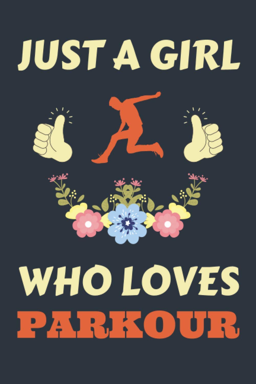 Parkour Lovers Gifts: Blank Lined Notebook Journal Diary Paper, a Funny Gift for Parkour Lover to Write in (Volume 6)