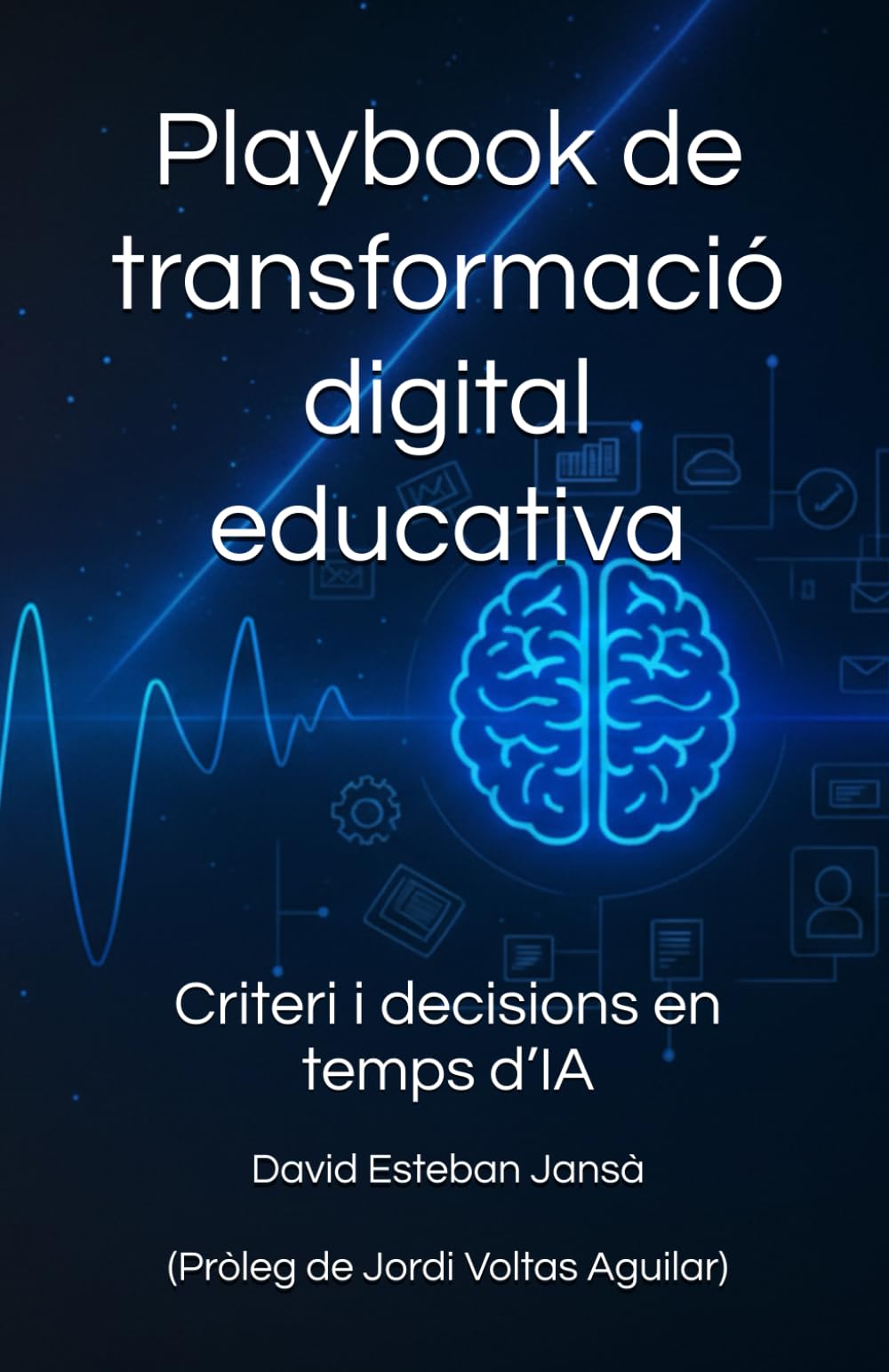 Playbook de transformació digital educativa: Criteri i decisions en temps d’IA (Ediciones - Idiomas)