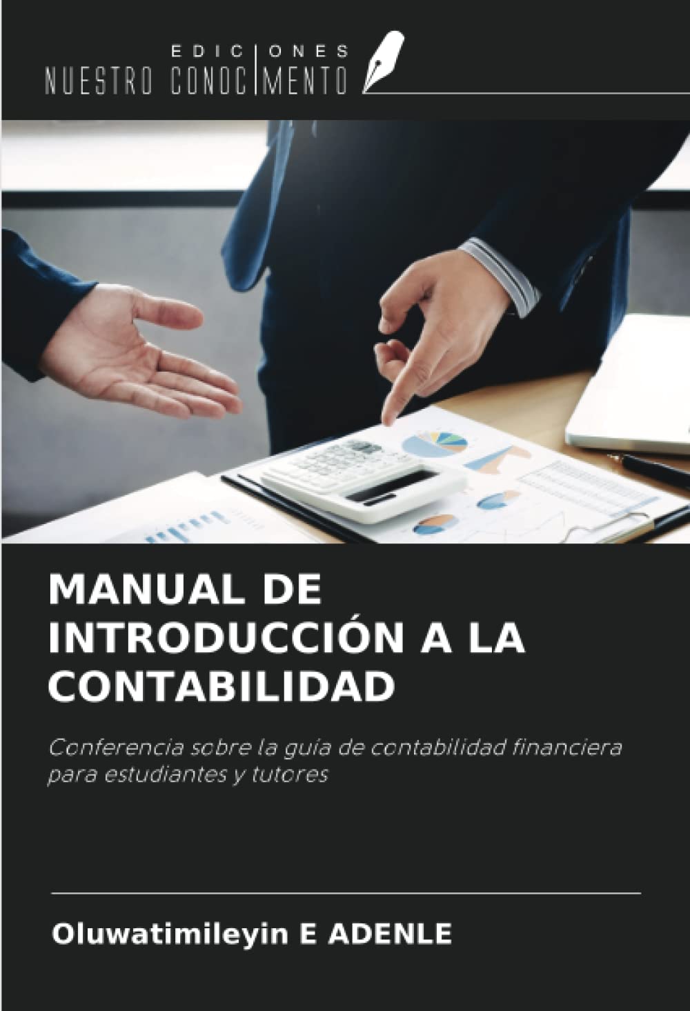 MANUAL DE INTRODUCCIÓN A LA CONTABILIDAD: Conferencia sobre la guía de contabilidad financiera para estudiantes y tutores