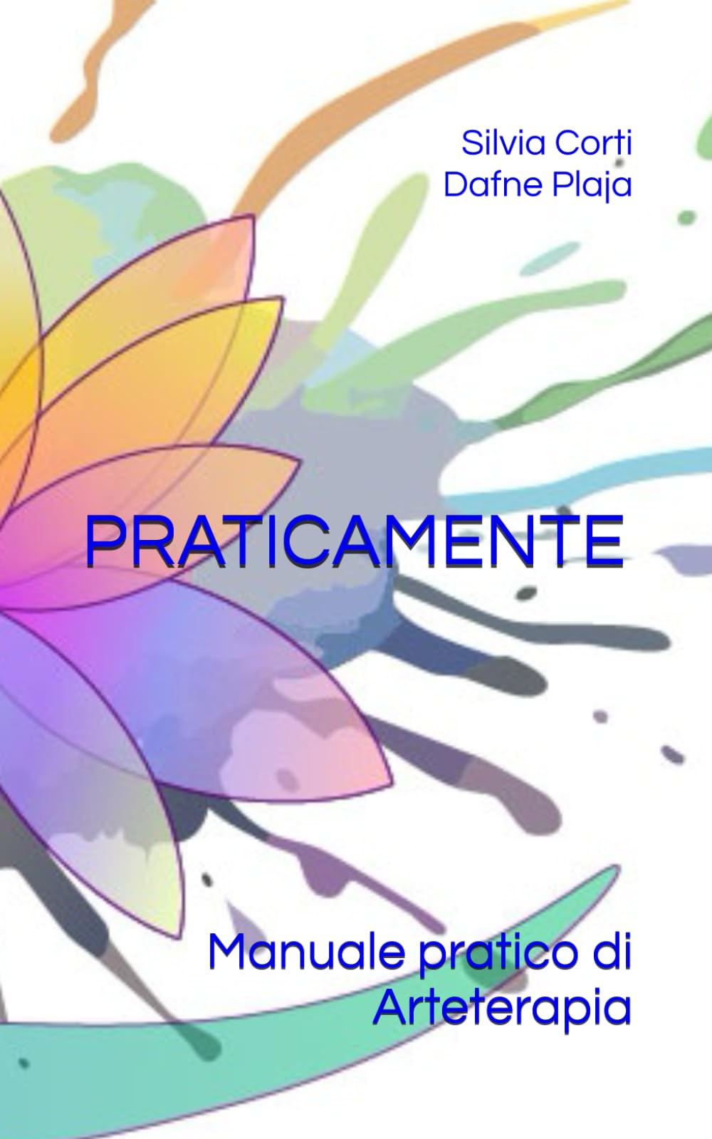 PRATICAMENTE: Manuale pratico di Arteterapia