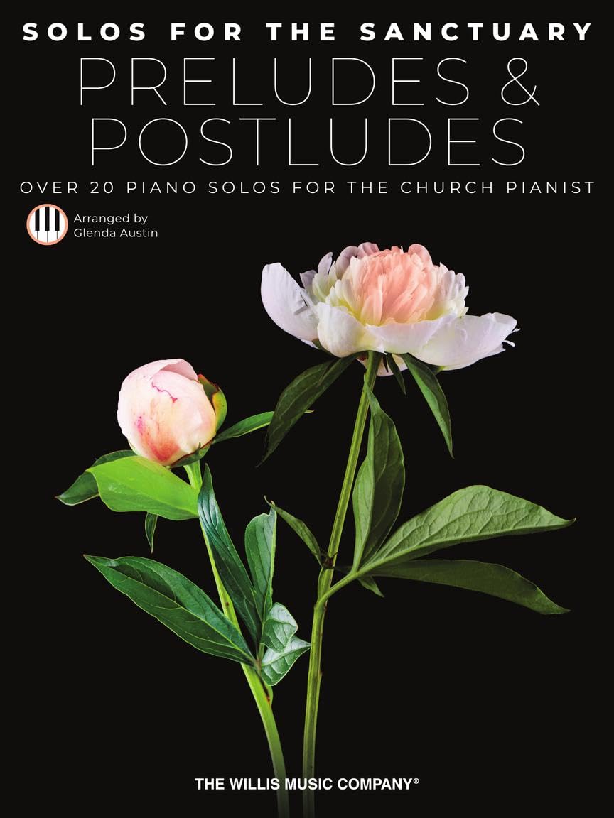 Solos for the Sanctuary - Preludes and Postludes. Piano Solo.: Over 20 Piano Solos for the Church Pianist