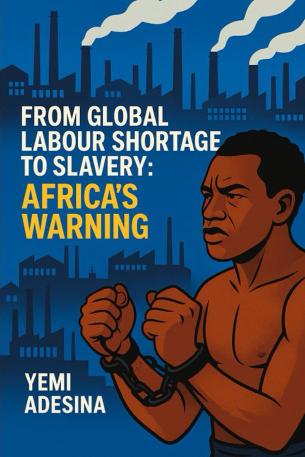 From Global Labour Shortage to Slavery: Africa’s Warning