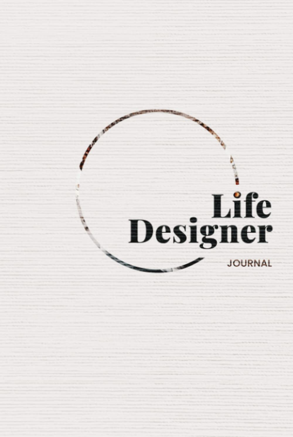 Life Designer: Transform your challenges into opportunities, celebrate your journey, and find your strength