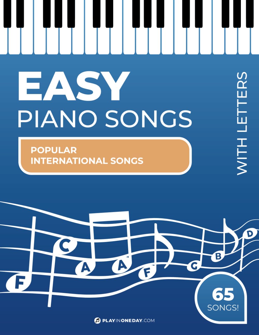 Easy Piano Songs with letters. Popular International Songs.: Simple notation with letters.