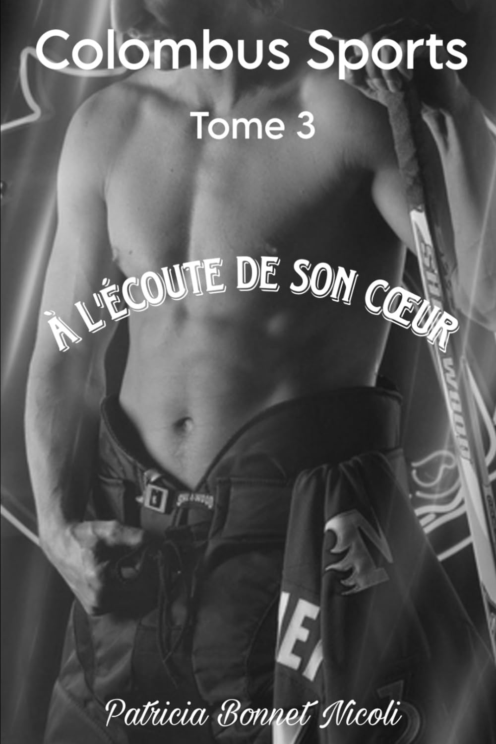 A l'écoute de son cœur: Tome 3 (Colombus sports)