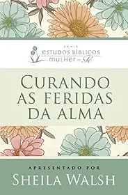 Curando as feridas da alma
