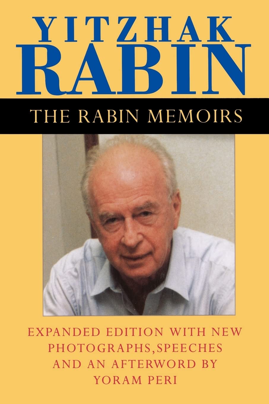 The Rabin Memoirs, Expanded Edition with Recent Speeches, New Photographs, and an Afterword