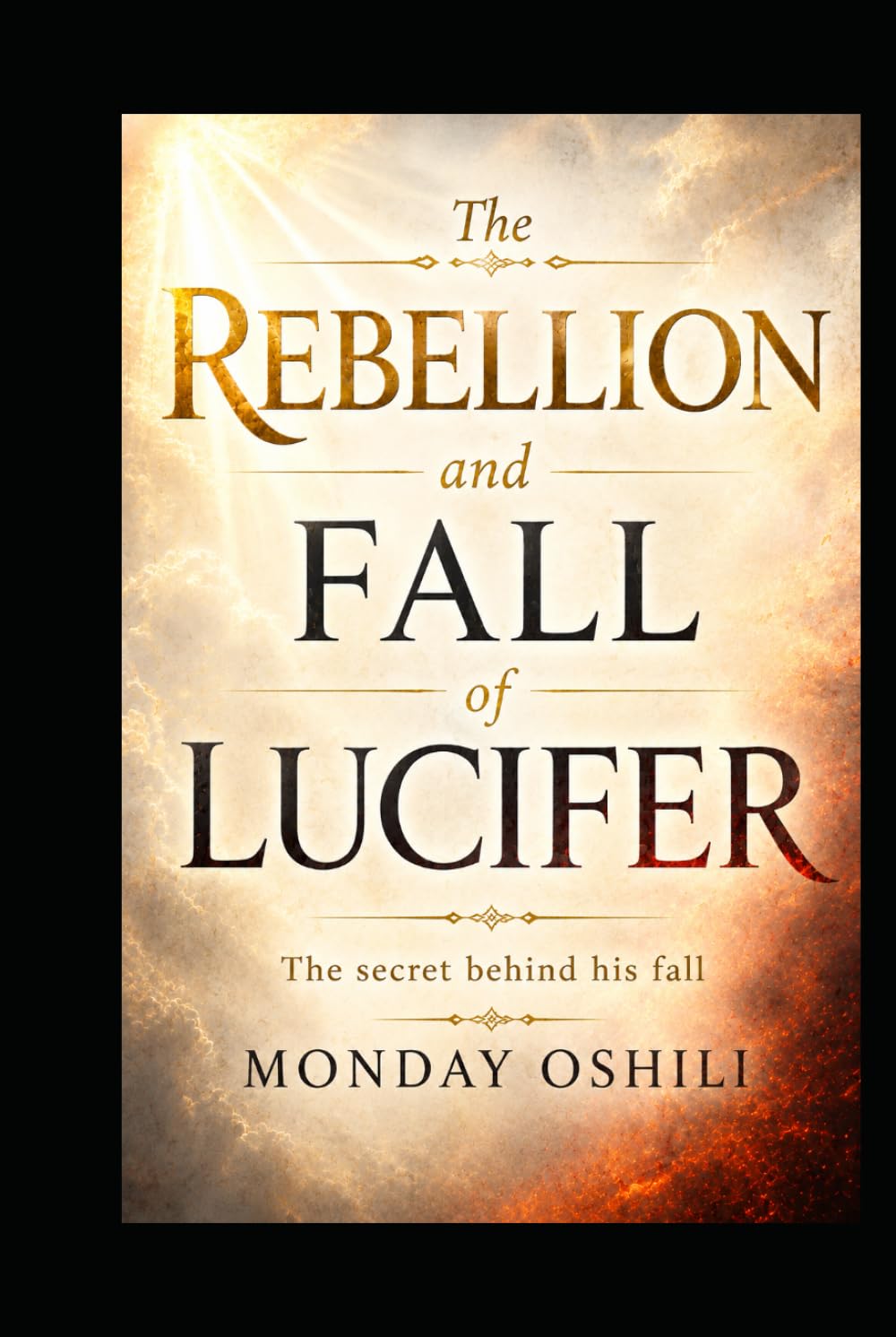 The Rebellion And Fall Of Lucifer: The golden secret behind his attitudes
